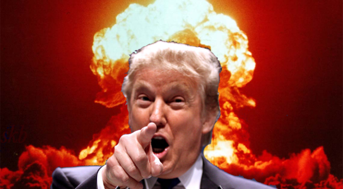 Deranged Trump Nuclear
